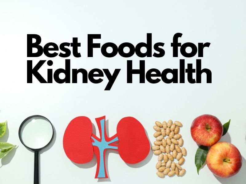 Best Foods for Kidney Health